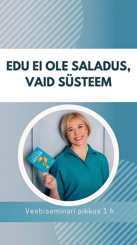 "Edu ei ole saladus, vaid süsteem" (Video pikkus 1h)