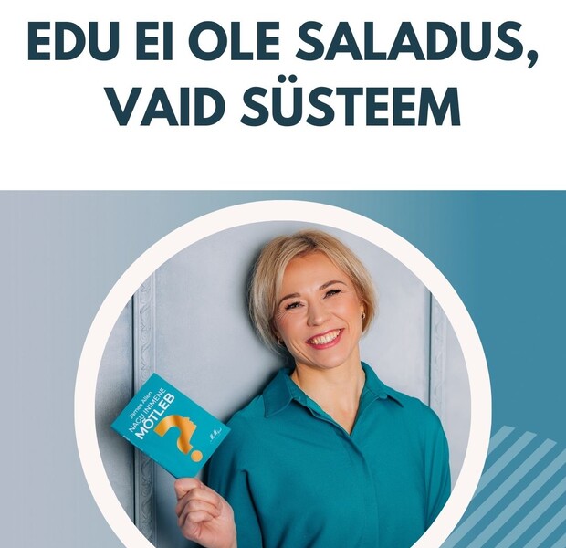"Edu ei ole saladus, vaid süsteem" (Video pikkus 1h)
