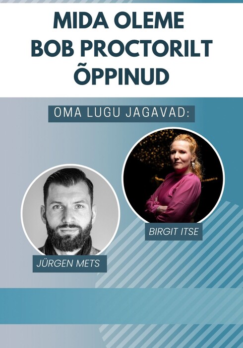 Veebiseminar "Mida oleme Bob Proctorilt õppinud" (video pikkus 2h)